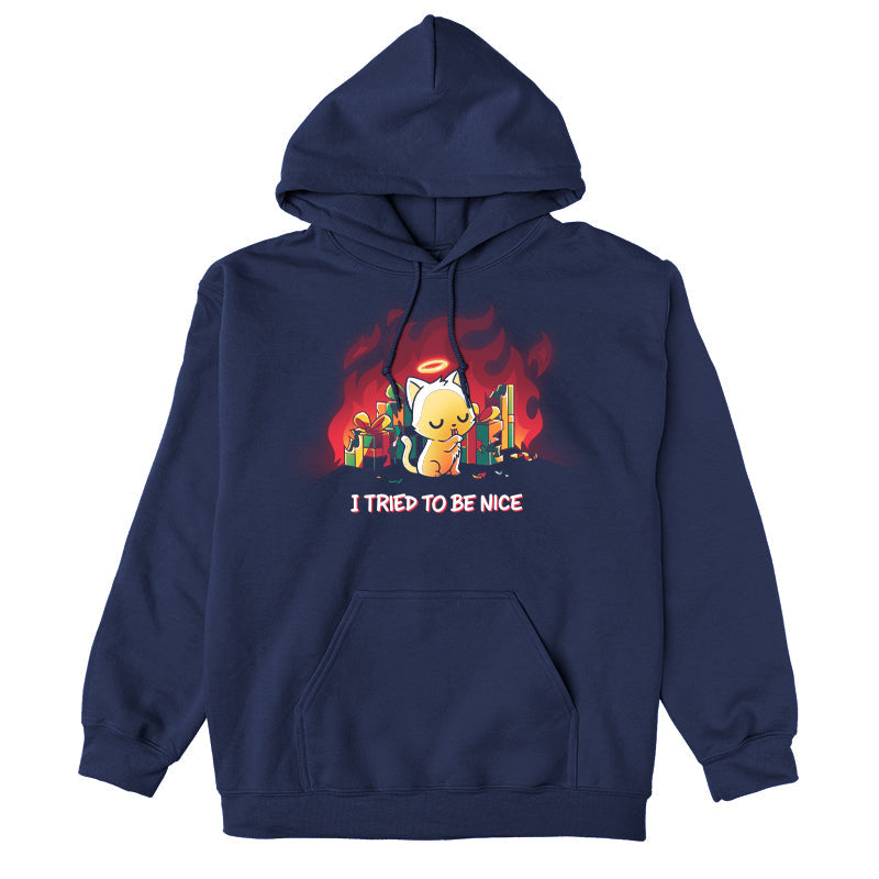 Pullover Hoodie_TeeTurtle I Tried to be Nice navy blue t-shirt featuring a cute orange cat with a halo that sits innocently beside torn christmas gift boxes, while a red fiery background contrasts with the text that says "I TRIED TO BE NICE" below. 