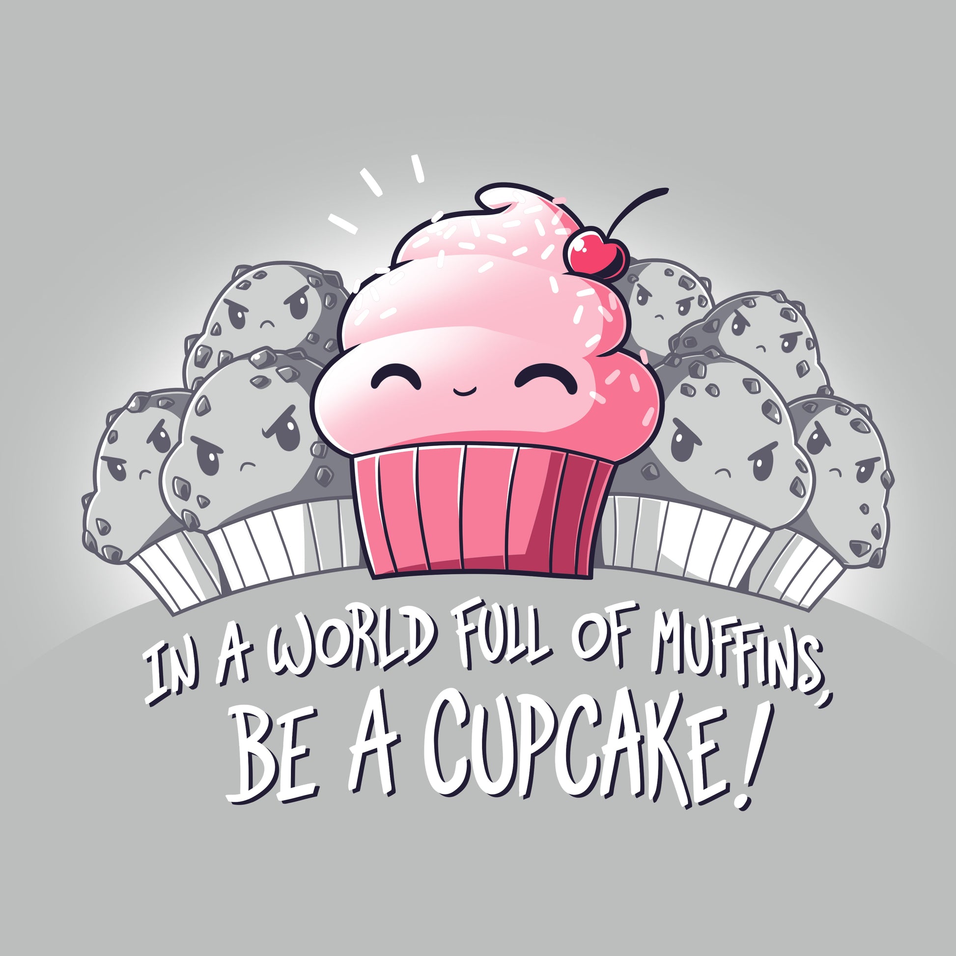 Premium Cotton T-shirt_TeeTurtle Be a Cupcake silver gray t-shirt featuring a cheerful pink cartoon cupcake with a cherry on top smiling among angry muffins, captioned "In a world full of muffins, be a cupcake!" in this food design.