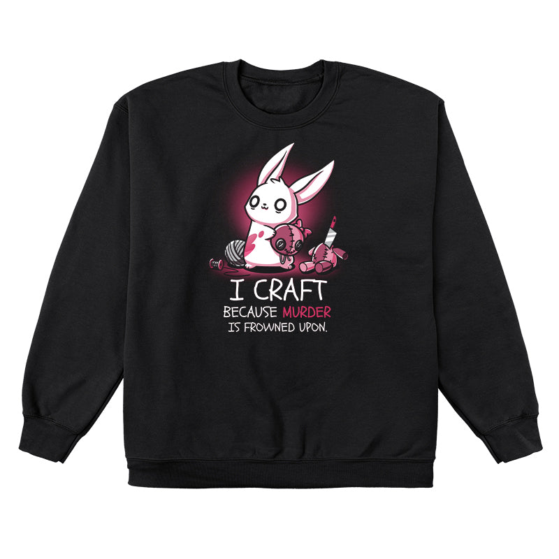 Crew Neck Sweatshirt_TeeTurtle black Murder is Frowned Upon. Featuring a bunny holding a beheaded doll head and the doll's body sitting to the side with a knife sticking out of its neck.