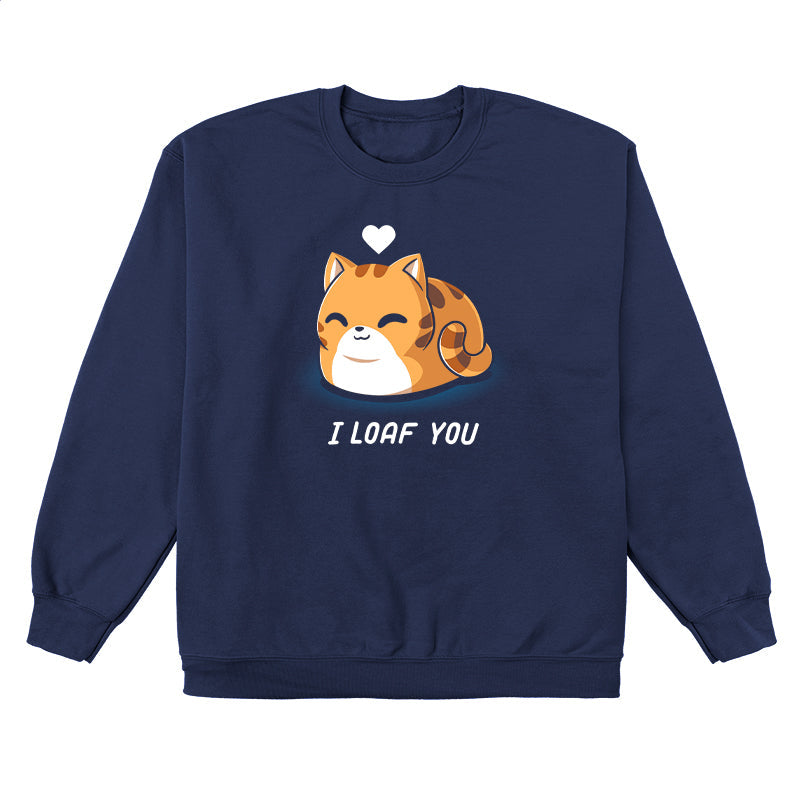 Crew Neck Sweatshirt_TeeTurtle I Loaf You navy blue design featuring a smiling, loaf-shaped orange cat with a heart above its head and the caption "I Loaf You."