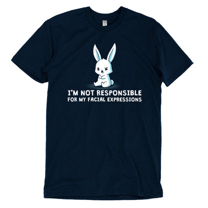 Premium Cotton T-shirt_Cartoon bunny with a grumpy face sits with crossed arms on this super soft cotton apparel, text below reads "I'M NOT RESPONSIBLE FOR MY FACIAL EXPRESSIONS." The I'm Not Responsible For My Facial Expressions by monsterdigital.