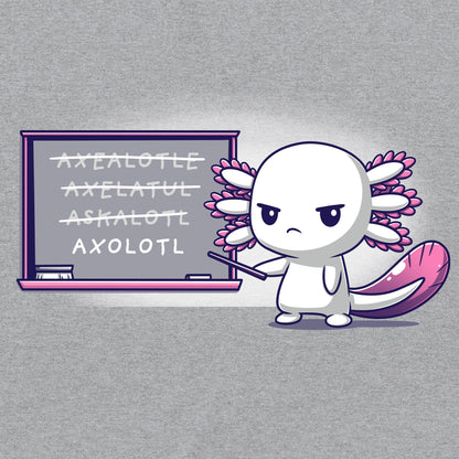 Classic Cotton T-shirt_TeeTurtle Axolotl Lesson Heather Gray t-shirt featuring a cartoon axolotl standing in front of a chalkboard for an "Axolotl Lesson," pointing at the correctly spelled word, while several incorrect spellings are crossed out. 