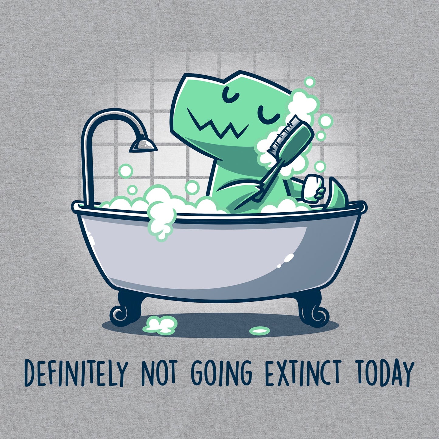 Classic Cotton T-shirt_TeeTurtle Definitely Not Going Extinct Today heather gray t-shirt featuring a dinosaur enjoying a bubble bath in a clawfoot tub, holding a brush. The text below reads, “Definitely not going extinct today."