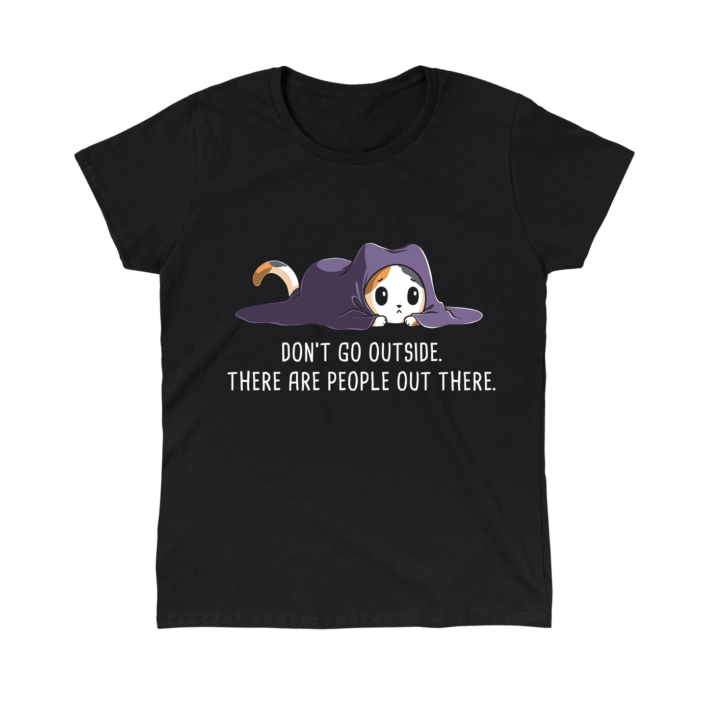 Classic Cotton T-shirt_TeeTurtle black Don't Go Outside. Featuring an anxious cat hiding under a blanket.