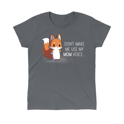 Classic Cotton T-shirt_TeeTurtle Don't Make Me Use My Mom Voice charcoal gray t-shirt featuring a serious fox with arms akimbo.