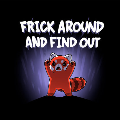 Classic Cotton T-shirt_TeeTurtle black Frick Around and Find Out apparel featuring an angry red panda with its paws in the air.