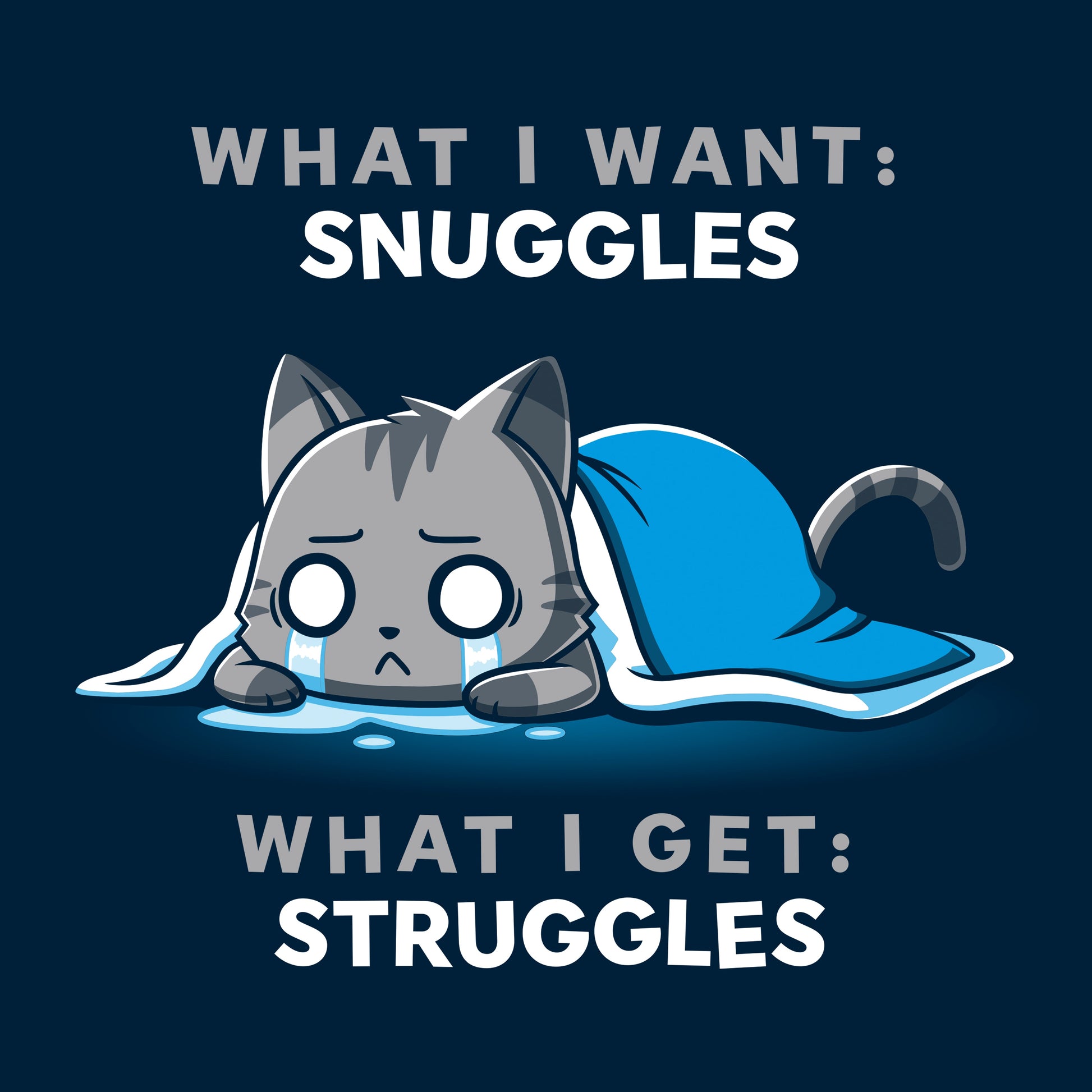 Long Sleeve T-shirt_TeeTurtle navy blue I Want Snuggles, I Get Struggles t-shirt featuring a crying cat hiding underneath a blanket.