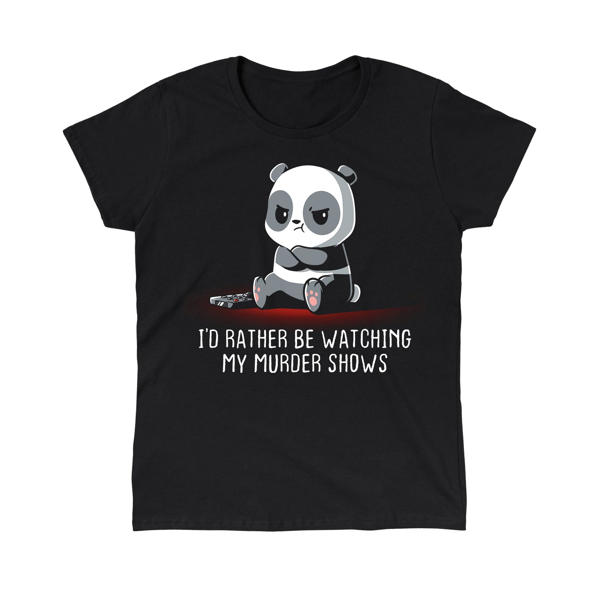 Classic Cotton T-shirt_TeeTurtle black I'd Rather Be Watching My Murder Shows. Featuring a grumpy panda that would rather be watching their murder shows.