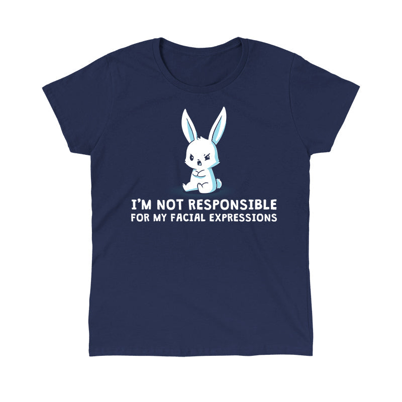 Classic Cotton T-shirt_Cartoon bunny with a grumpy face sits with crossed arms on this super soft cotton apparel, text below reads "I'M NOT RESPONSIBLE FOR MY FACIAL EXPRESSIONS." The I'm Not Responsible For My Facial Expressions by monsterdigital.