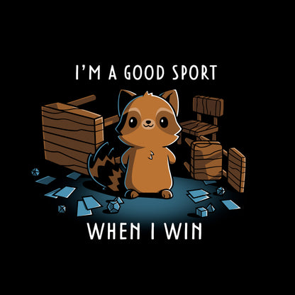 Classic Cotton T-shirt_Teeturtle I'm a Good Sport Black Featuring a smiling raccoon standing in the middle of flipped tables and chairs and surrounded by cards and gaming dice with 'I'm a Good Sport, When I Win.' written above and below.