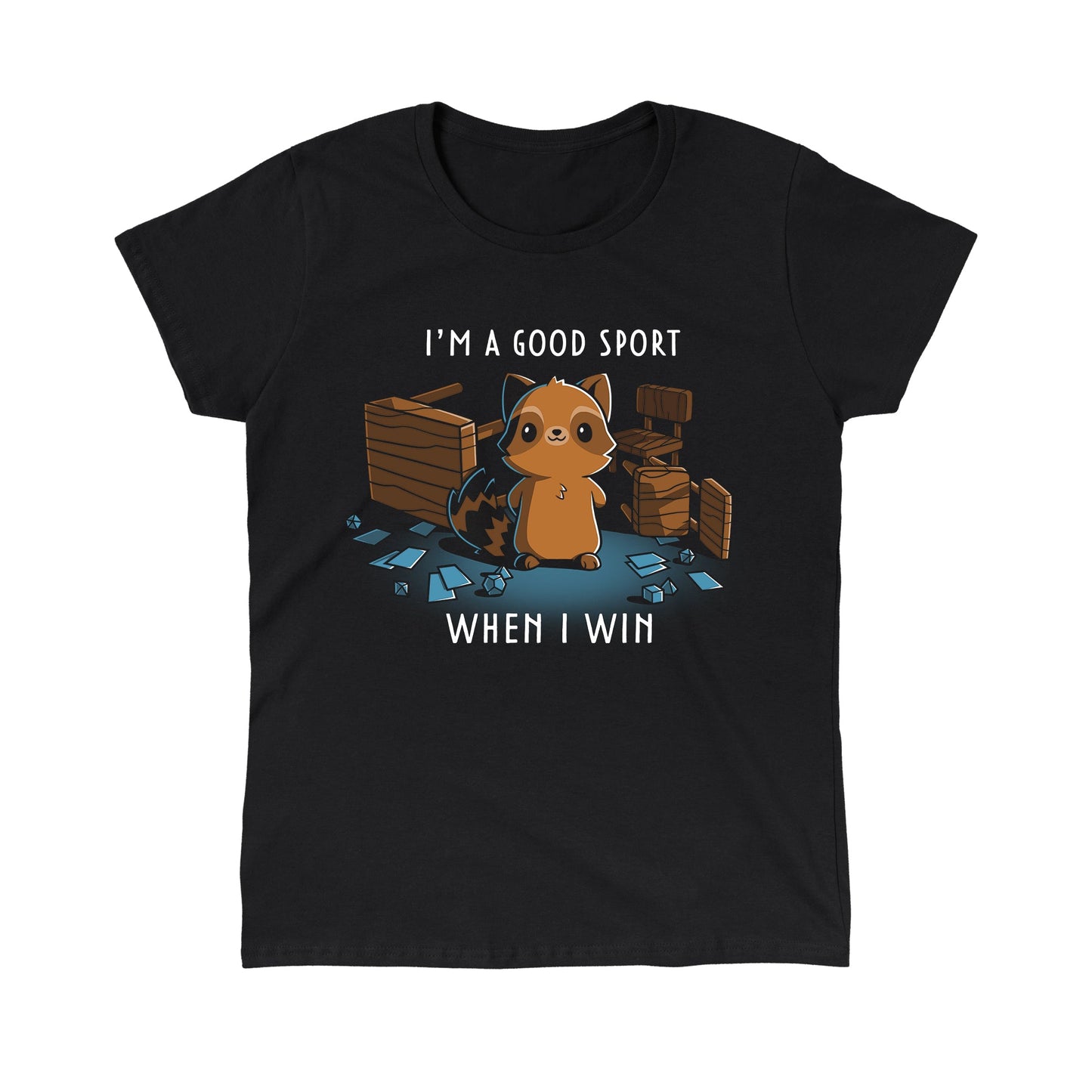 Classic Cotton T-shirt_Teeturtle I'm a Good Sport Black Featuring a smiling raccoon standing in the middle of flipped tables and chairs and surrounded by cards and gaming dice with 'I'm a Good Sport, When I Win.' written above and below.