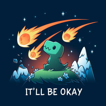 Classic Cotton T-shirt_TeeTurtle It'll Be Okay navy blue t-shirt featuring a green dinosaur who sits on a grassy hill with comet-like objects falling from the sky around them with the words "IT'LL BE OKAY" below them. 