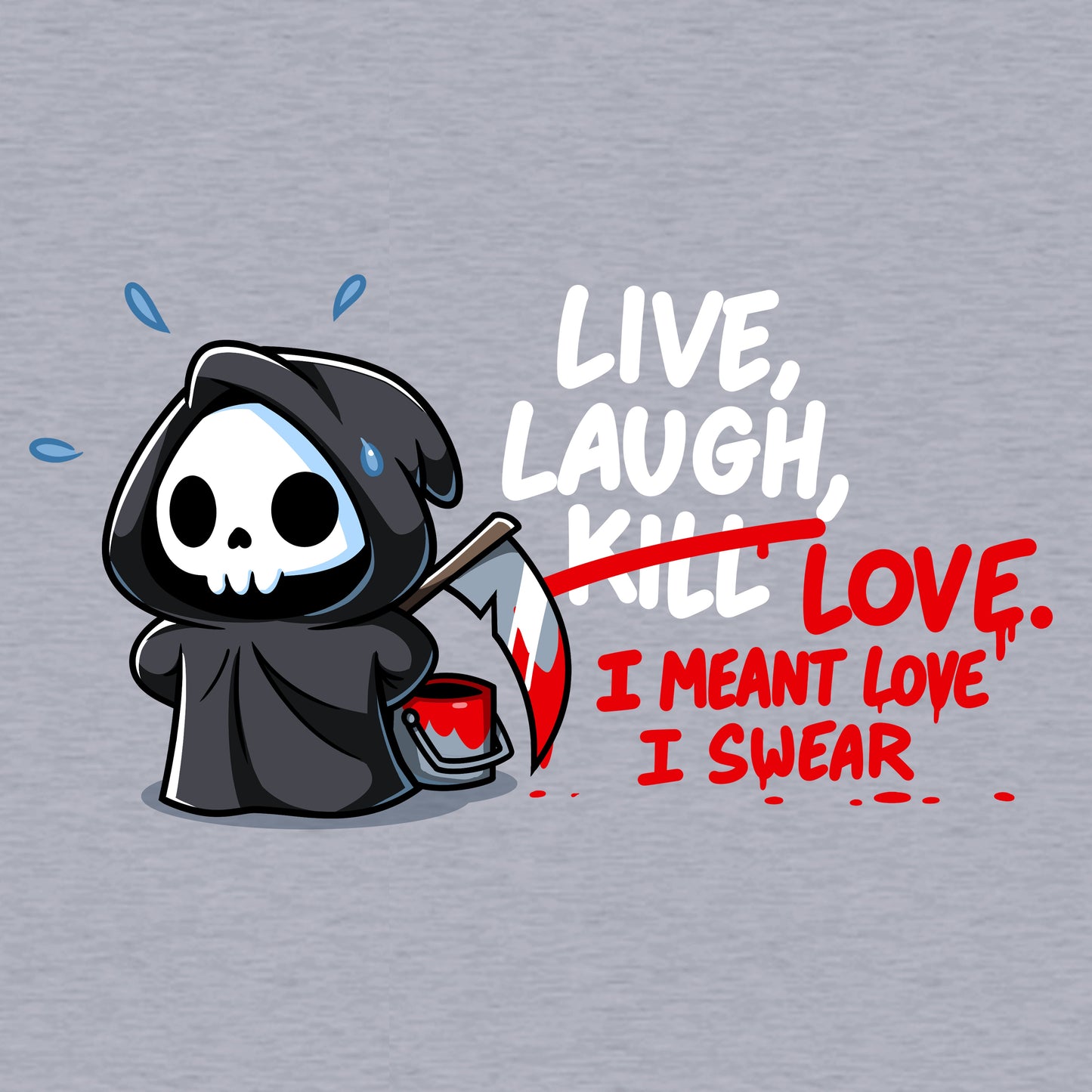 Pullover Hoodie_TeeTurtle sport gray Live, Laugh, Kill featuring the Grim Reaper writing out, "Live, Laugh, Kill" with "Kill" crossed out and replaced with, "Love, I mean Love, I swear".