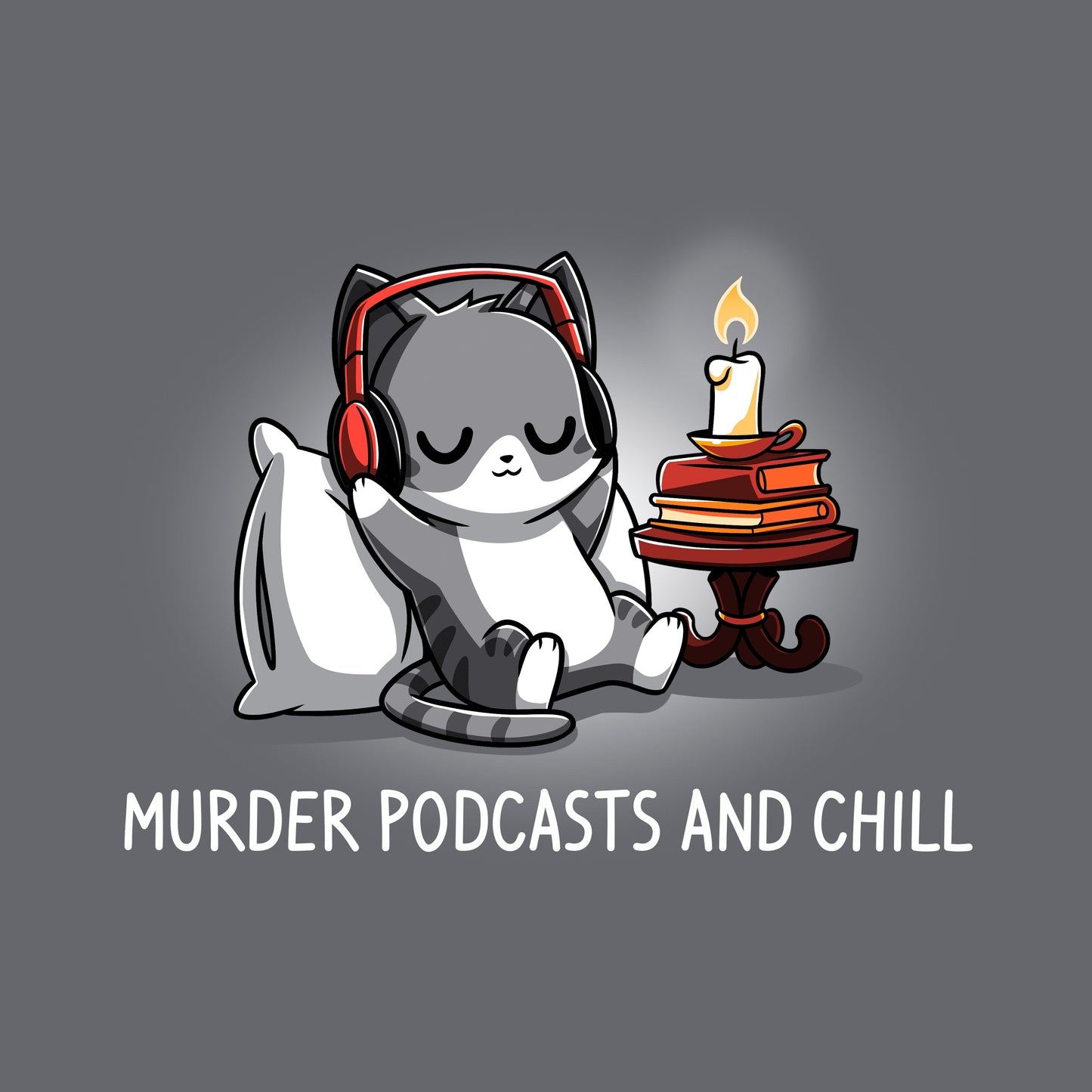 Classic Cotton T-shirt_TeeTurtle Murder Podcasts and Chill charcoal gray t-shirt featuring a cat wearing headphones, sitting next to a stack of books with a candle. Text reads "Murder Podcasts and Chill".