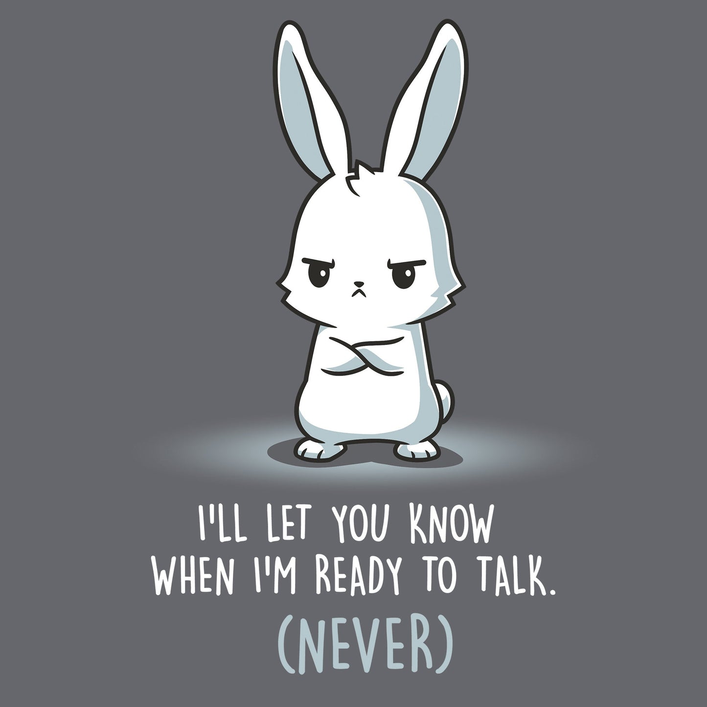 Classic Cotton T-shirt_TeeTurtle I'll Let You Know When I'm Ready to Talk charcoal gray t-shirt featuring a bunny with arms crossed and a stern expression. The text below reads "I'll let you know when I'm ready to talk. (Never)."