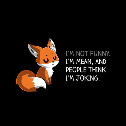 Classic Cotton T-shirt_TeeTurtle People Think I'm Joking black t-shirt featuring an irritated fox with its eyes closed explaining how its not funny, just mean.