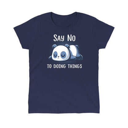 Classic Cotton T-shirt_TeeTurtle Say No To Doing Things (P2) navy blue t-shirt featuring an illustration of a cartoon panda lying down sleeping. The words "SAY NO" are written above the panda, and "TO DOING THINGS" are written below.