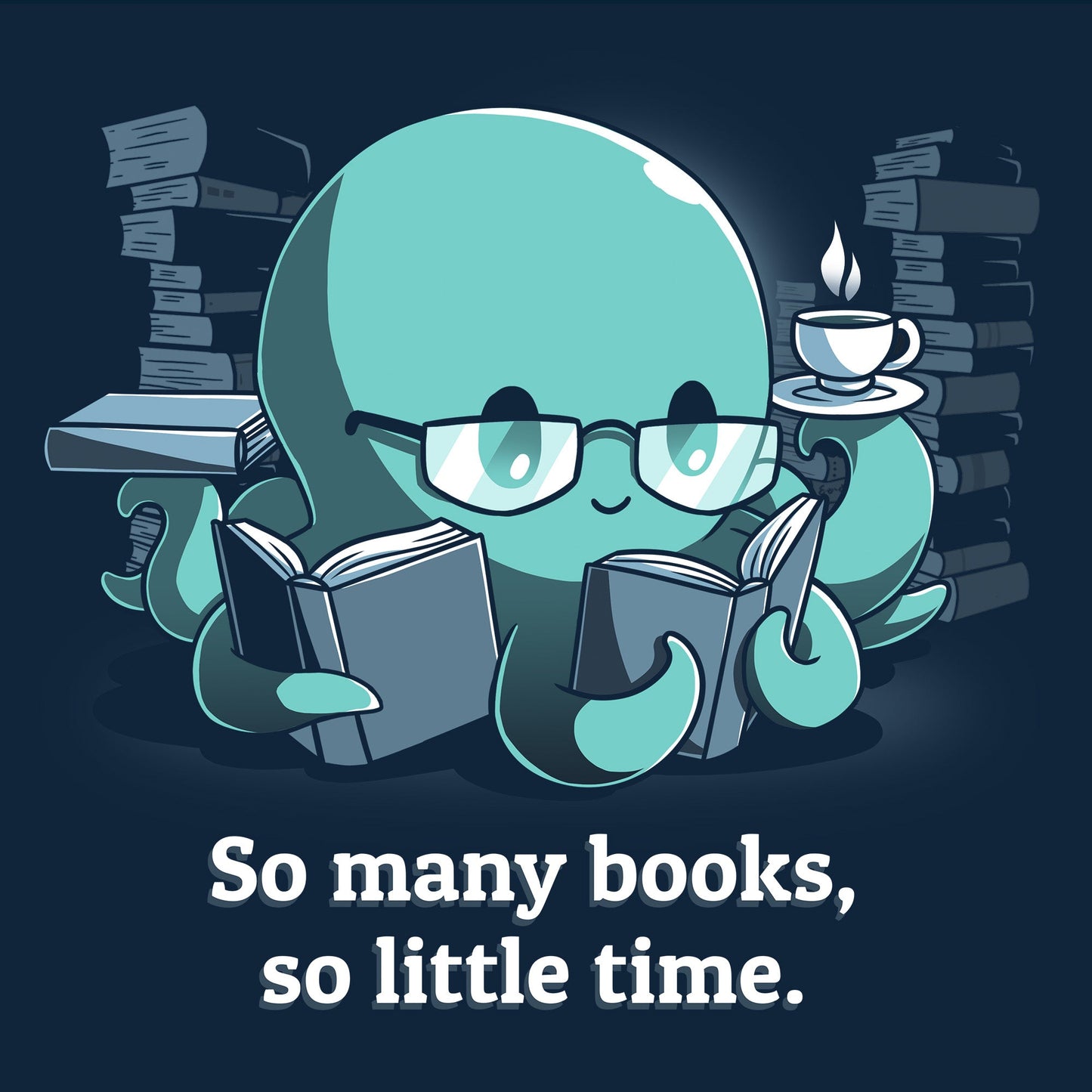 Classic Cotton T-shirt_TeeTurtle So Many Books, So Little Time (Octopus) navy blue t-shirt featuring a cartoon octopus wearing glasses reading books while holding a cup of tea. The background is filled with books, and "So many books, so little time." is written underneath.