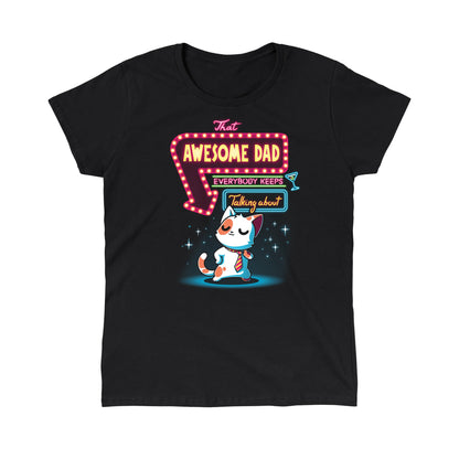 Classic Cotton T-shirt_TeeTurtle That Awesome Dad black t-shirt featuring a cat wearing a tie standing confidently under a neon sign that reads "That Awesome Dad Everybody Keeps Talking About" with an arrow pointing to the cat.