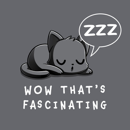 Classic Cotton T-shirt_TeeTurtle Wow That’s Fascinating charcoal gray t-shirt featuring a sarcastic snoozing cat.