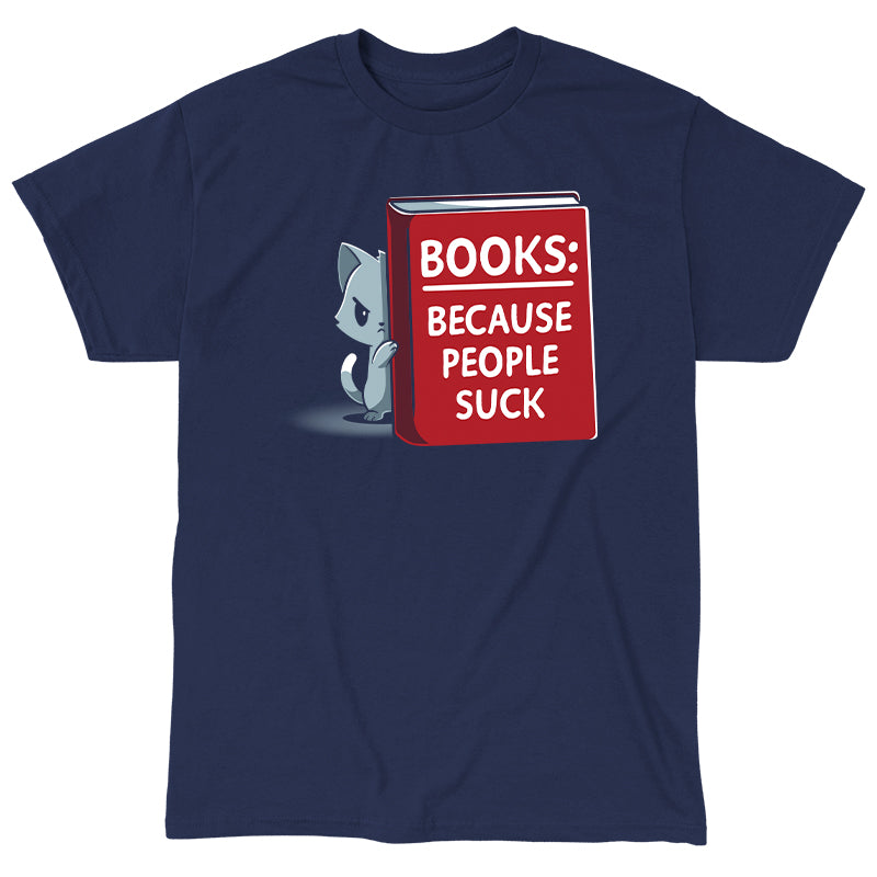 Classic Cotton T-shirt_TeeTurtle Books Because People Suck navy blue t-shirt featuring a cat peeking out from behind a large red book. The book's cover reads "Books: Because People Suck."