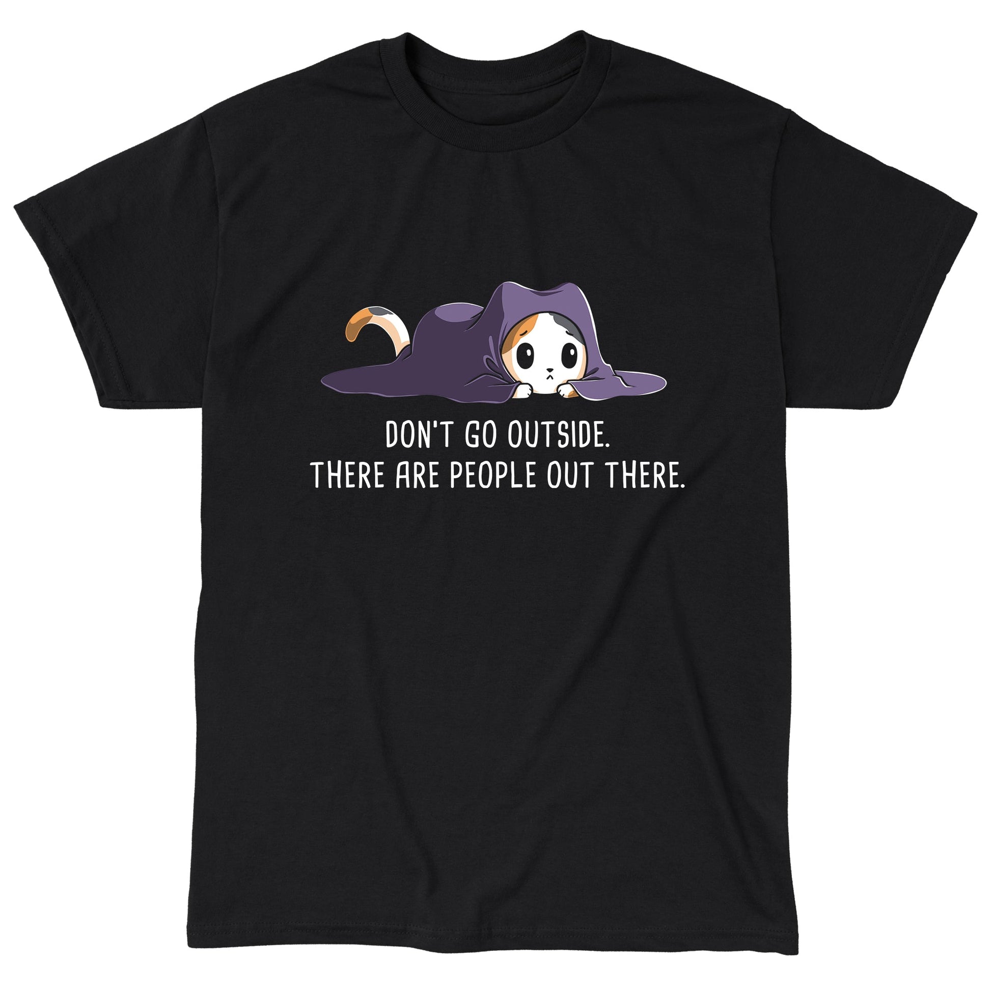 Classic Cotton T-shirt_TeeTurtle black Don't Go Outside. Featuring an anxious cat hiding under a blanket.