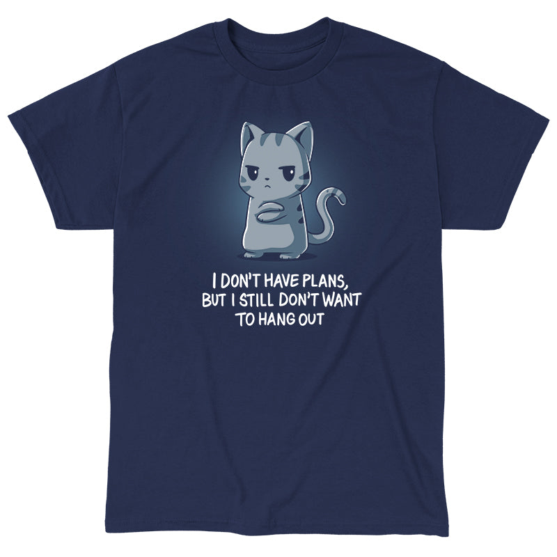  Classic Cotton T-shirt_TeeTurtle I Still Don't Want to Hang Out navy blue t-shirt featuring a grumpy cartoon cat with folded arms and an unimpressed expression with sarcastic text below saying, "I don't have plans, but I still don't want to hang out."