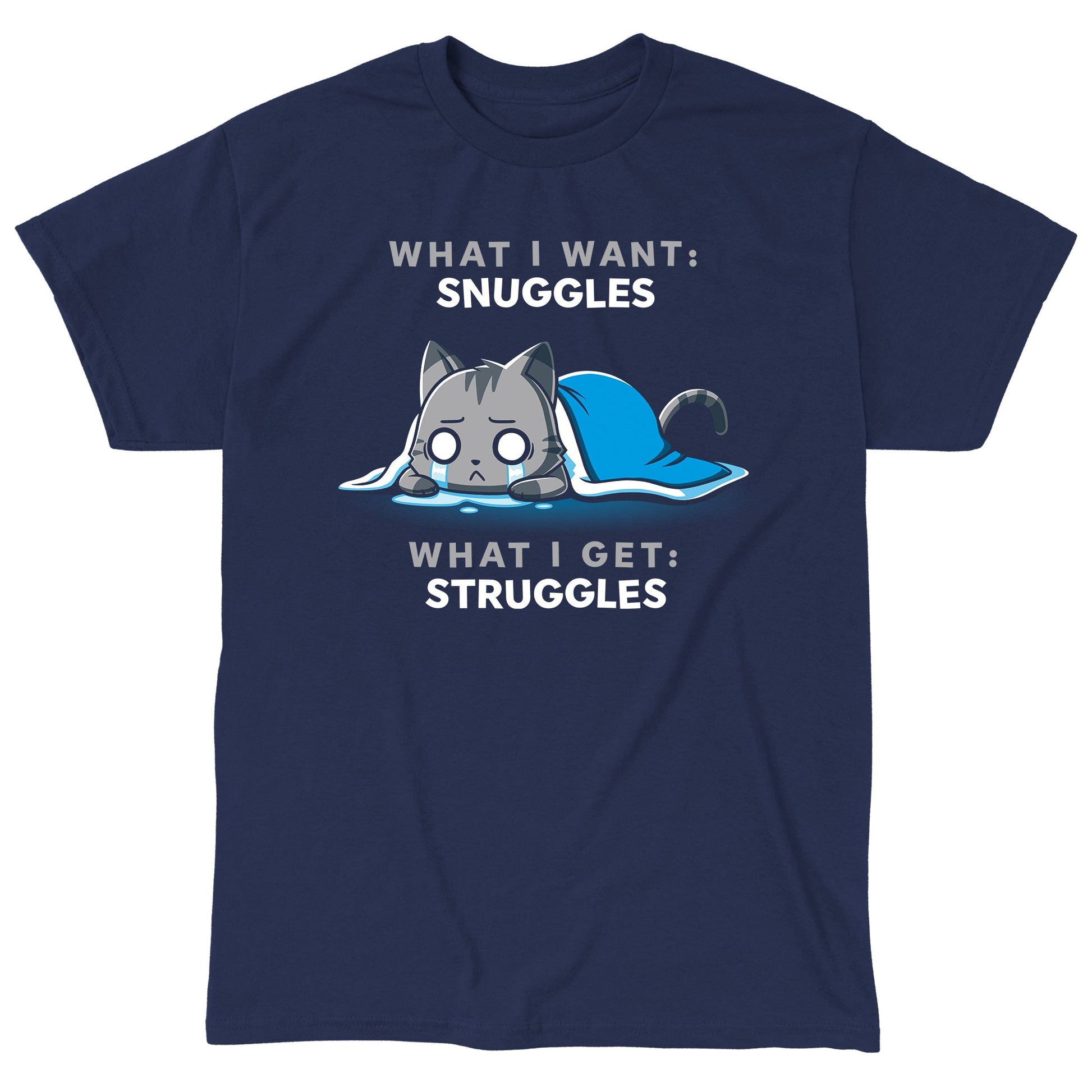 Classic Cotton T-shirt_TeeTurtle navy blue I Want Snuggles, I Get Struggles t-shirt featuring a crying cat hiding underneath a blanket.