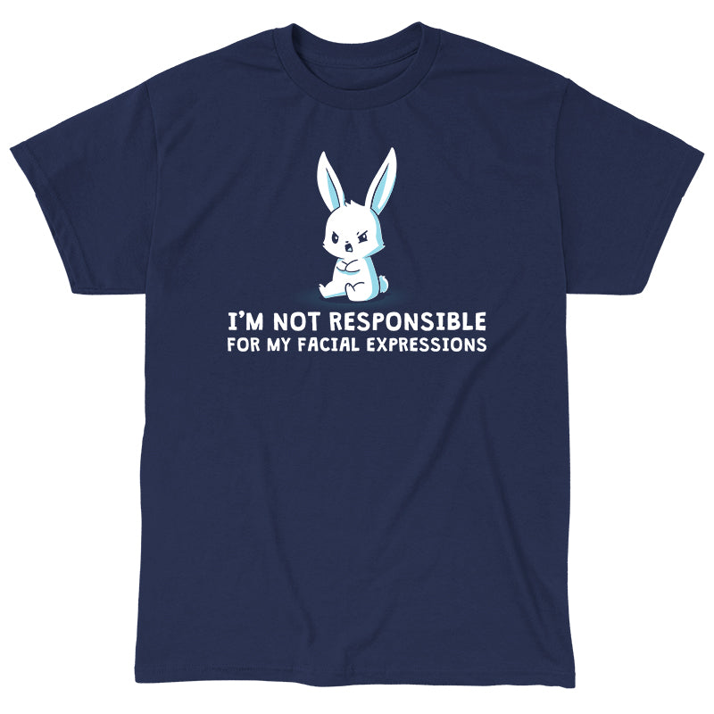 Classic Cotton T-shirt_Cartoon bunny with a grumpy face sits with crossed arms on this super soft cotton apparel, text below reads "I'M NOT RESPONSIBLE FOR MY FACIAL EXPRESSIONS." The I'm Not Responsible For My Facial Expressions by monsterdigital.