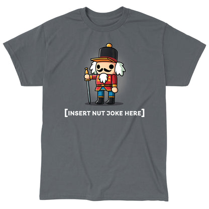 Classic Cotton T-shirt_TeeTurtle charcoal gray Nutcracker apparel featuring a nutcracker figurine with the caption, "[Insert Nut Joke Here]".