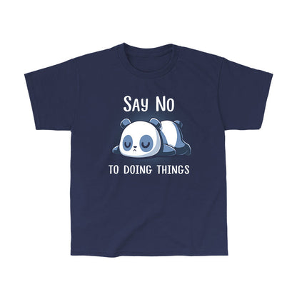 Classic Cotton T-shirt_TeeTurtle Say No To Doing Things (P2) navy blue t-shirt featuring an illustration of a cartoon panda lying down sleeping. The words "SAY NO" are written above the panda, and "TO DOING THINGS" are written below.