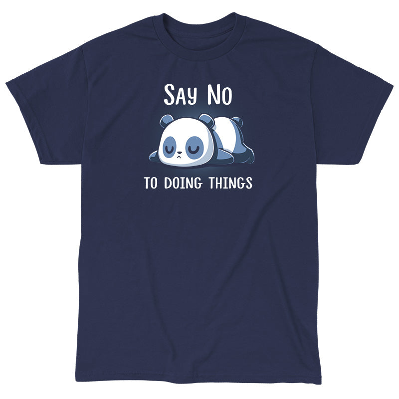 Classic Cotton T-shirt_TeeTurtle Say No To Doing Things (P2) navy blue t-shirt featuring an illustration of a cartoon panda lying down sleeping. The words "SAY NO" are written above the panda, and "TO DOING THINGS" are written below.