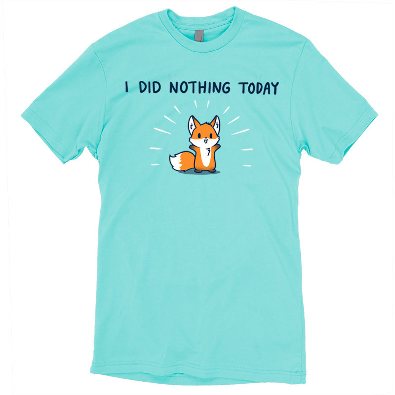 Premium Cotton T-shirt_Teeturtle I Did Nothing Today caribbean blue t-shirt featuring a happy fox standing with open arms. The text reads "I did nothing today."