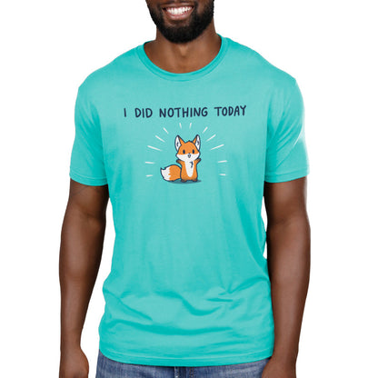 Premium Cotton T-shirt_Teeturtle I Did Nothing Today caribbean blue t-shirt featuring a happy fox standing with open arms. The text reads "I did nothing today."