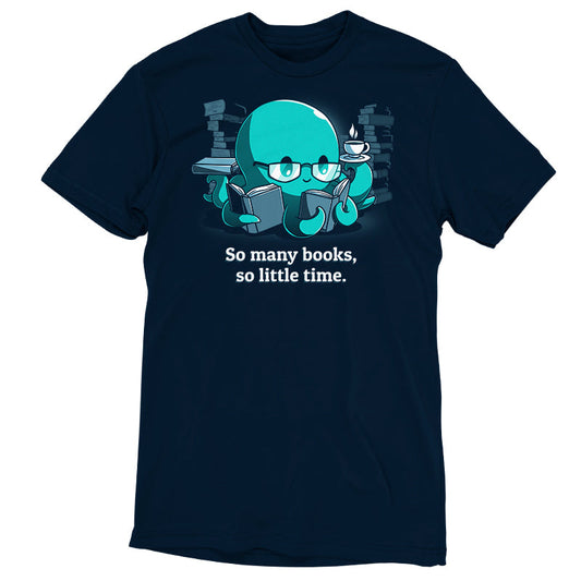 Premium Cotton T-shirt_TeeTurtle So Many Books, So Little Time (Octopus) navy blue t-shirt featuring a cartoon octopus wearing glasses reading books while holding a cup of tea. The background is filled with books, and 