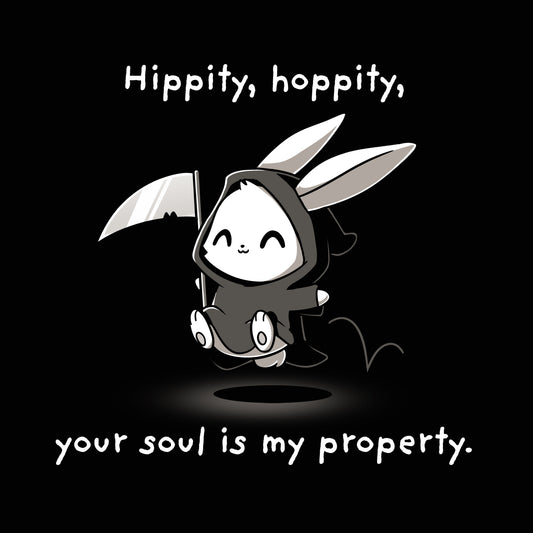 Hippity Hoppity Your Soul is My Property