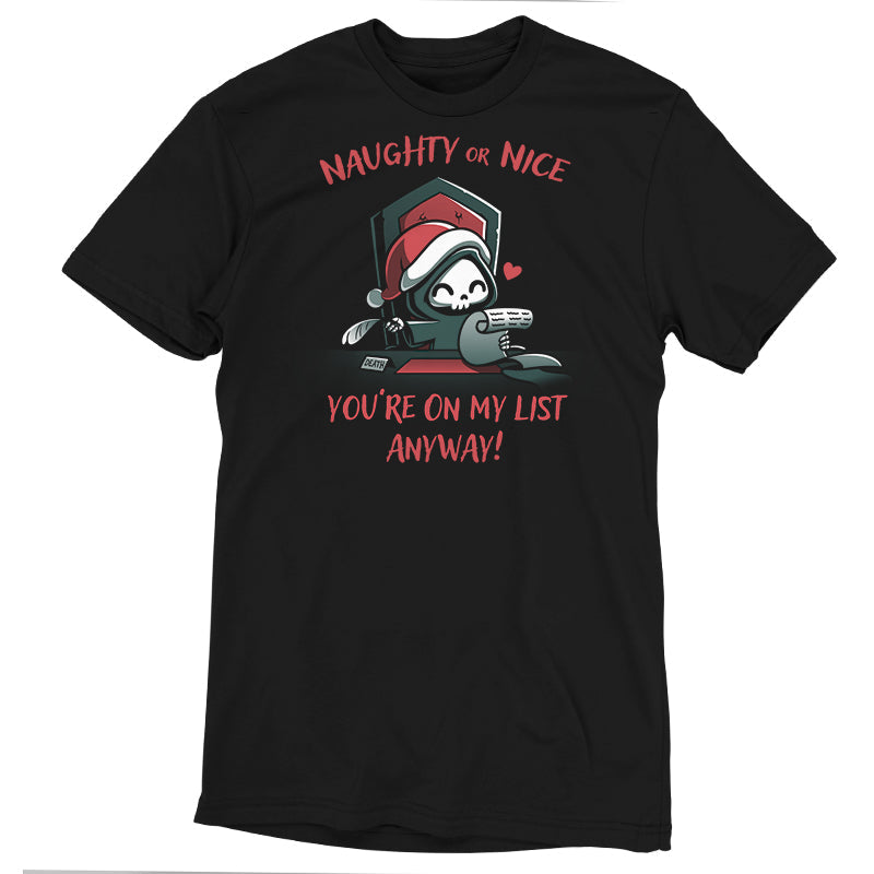 Premium Cotton T-shirt_TeeTurtle Naughty or Nice (Grim Reaper) black t-shirt featuring a smiling grim reaper in a Christmas hat holds a feather quill and a scroll sitting at a desk, with text "NAUGHTY or NICE You're On My List Anyway!".