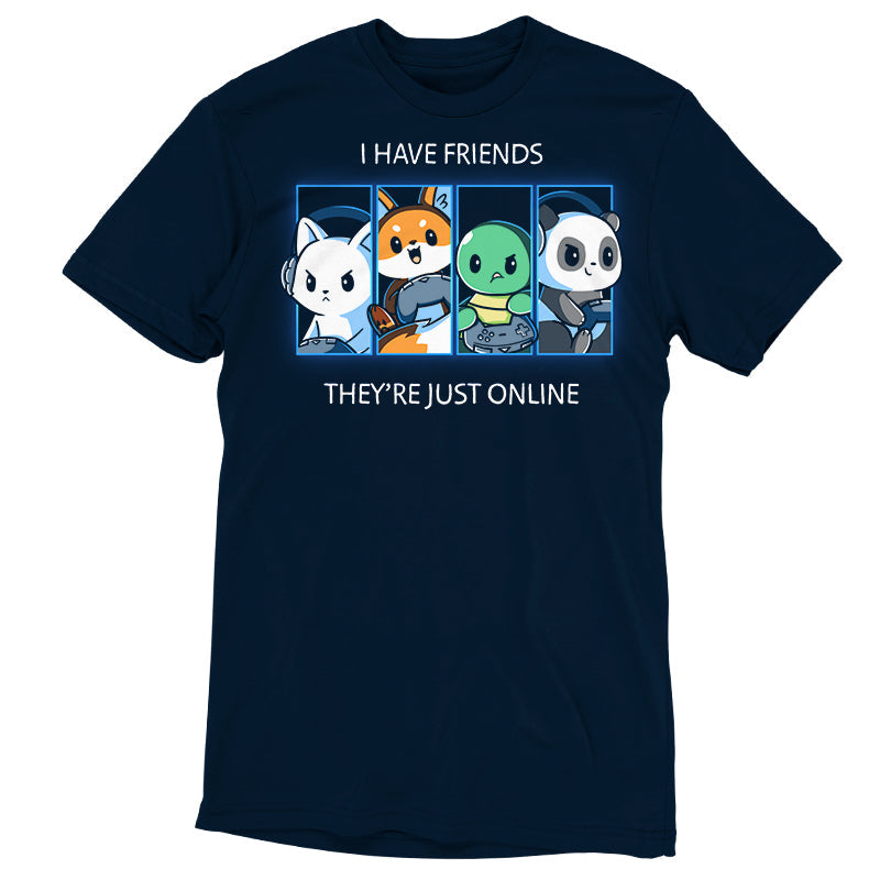 Premium Cotton T-shirt_TeeTurtle Online Friends navy blue t-shirt featuring a bunny, fox, turtle and panda gaming against each other in four separate squares. "I HAVE FRIENDS" is written on top, and "THEY'RE JUST ONLINE" is written underneath.