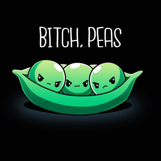 Premium Cotton T-shirt_Teeturtle Bitch, Peas black t-shirt featuring three peas with angry expressions in a pea pod against a black background. Text above them reads, 