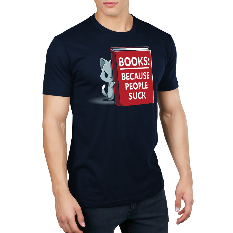 Premium Cotton T-shirt_TeeTurtle Books Because People Suck navy blue t-shirt featuring a cat peeking out from behind a large red book. The book's cover reads "Books: Because People Suck."