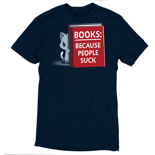 Premium Cotton T-shirt_TeeTurtle Books Because People Suck navy blue t-shirt featuring a cat peeking out from behind a large red book. The book's cover reads 