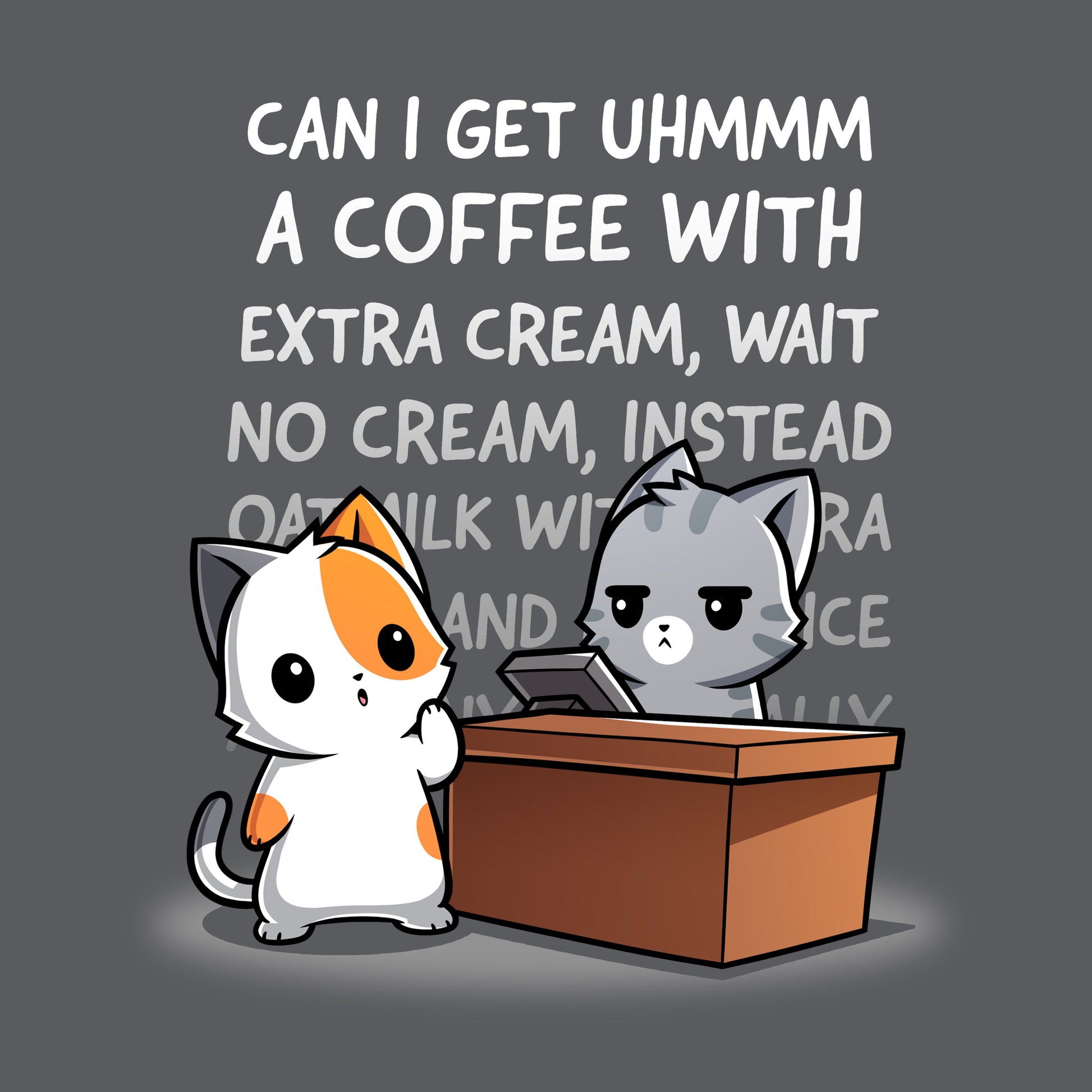 Premium Cotton T-shirt_TeeTurtle Eternal Coffee Order charcoal gray t-shirt featuring a cat placing a very long coffee order at a coffee shop.