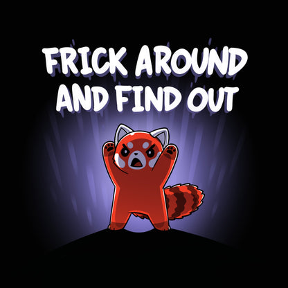 Premium Cotton T-shirt_TeeTurtle black Frick Around and Find Out apparel featuring an angry red panda with its paws in the air.