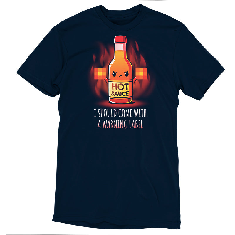 Premium Cotton T-shirt_TeeTurtle I Should Come With a Warning Label navy blue t-shirt featuring a bottle of hot sauce with an angry face, holding up two blurred out middle fingers. Text below reads, "I Should Come With a Warning Label."