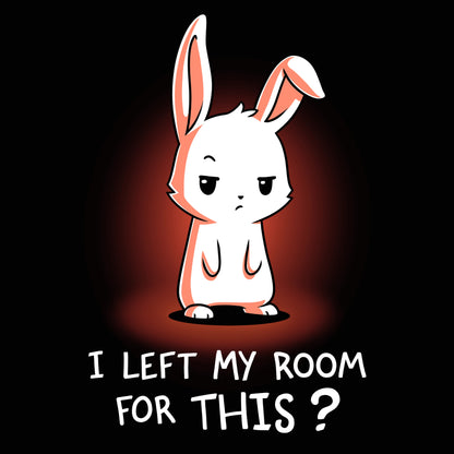 Premium Cotton T-shirt_TeeTurtle  I Left My Room For This? black t-shirt featuring a sarcastic bunny.