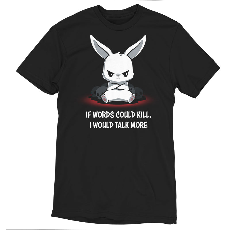 Premium Cotton T-shirt_TeeTurtle If Words Could Kill black t-shirt featuring a cartoon white bunny sitting angrily with its arms crossed with bunny skulls behind it. "IF WORDS COULD KILL, I WOULD TALK MORE" is written below. 