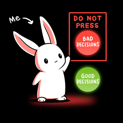 Premium Cotton T-shirt_TeeTurtle Bad Decision Bunny black t-shirt featuring a bunny with an arrow that says "me." The bunny is pointing to a red button labeled "DO NOT PRESS. BAD DECISIONS" next to a green button labeled "GOOD DECISIONS."