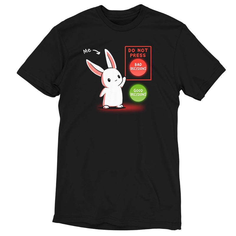 Premium Cotton T-shirt_TeeTurtle Bad Decision Bunny black t-shirt featuring a bunny with an arrow that says "me." The bunny is pointing to a red button labeled "DO NOT PRESS. BAD DECISIONS" next to a green button labeled "GOOD DECISIONS."