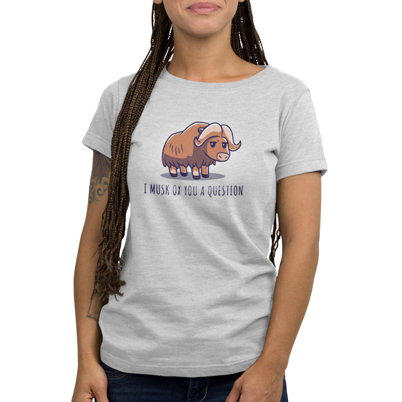 Premium Cotton T-shirt - Woman wearing a "Musk Ox You a Question" unisex apparelin light gray by monsterdigital featuring a pun "i must ox you a question" and a cartoon image of a musk ox.