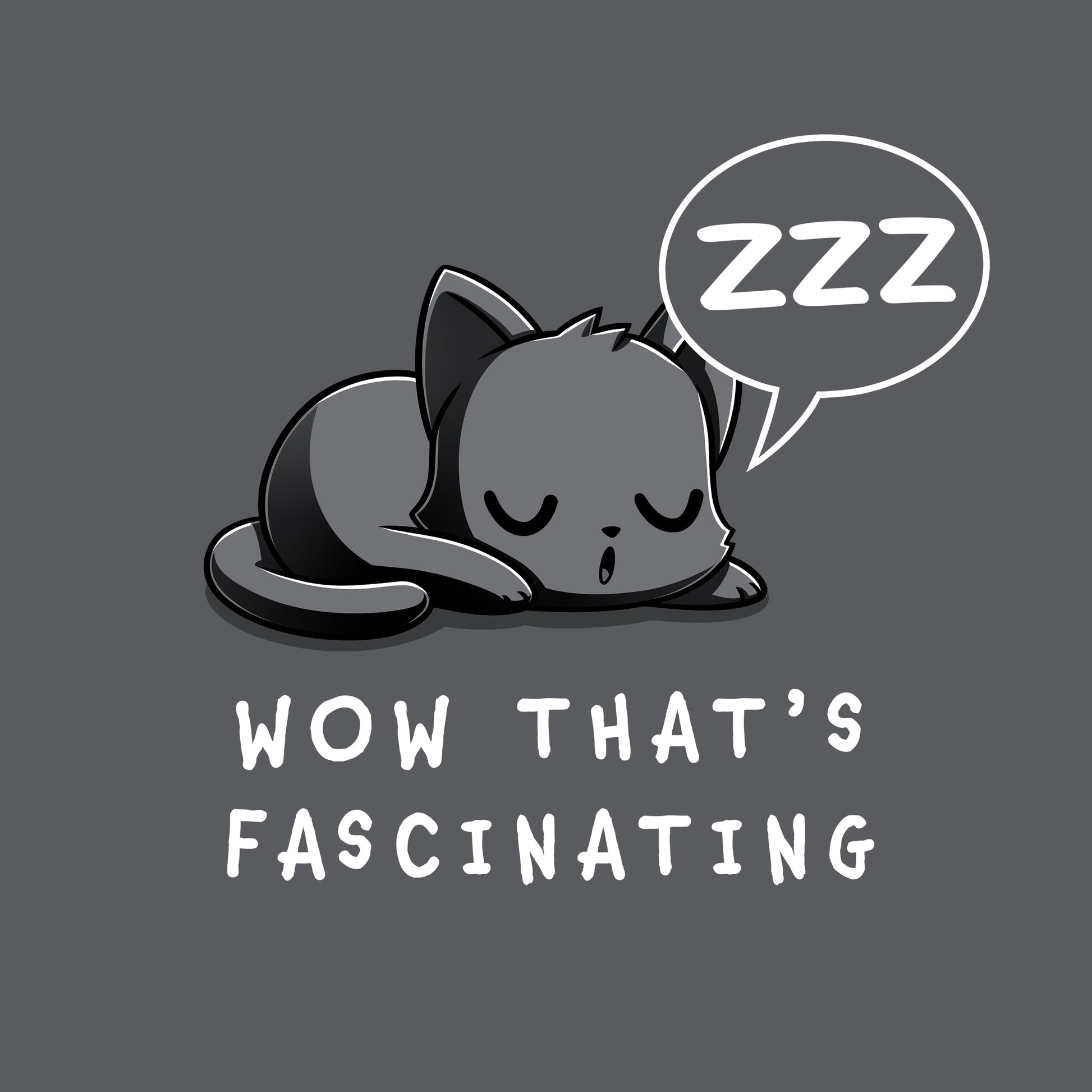 Premium Cotton T-shirt_TeeTurtle Wow That’s Fascinating charcoal gray t-shirt featuring a sarcastic snoozing cat.